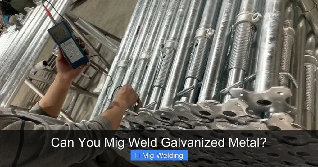Can You Mig Weld Galvanized Metal?