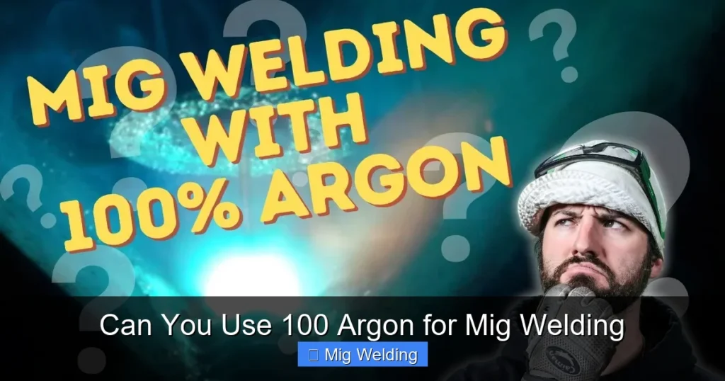 Can You Use 100 Argon for Mig Welding
