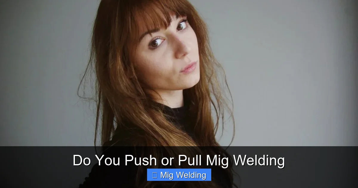 Do You Push or Pull Mig Welding