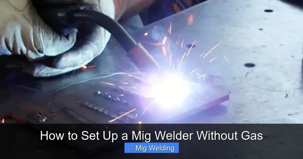 How to Set Up a Mig Welder Without Gas