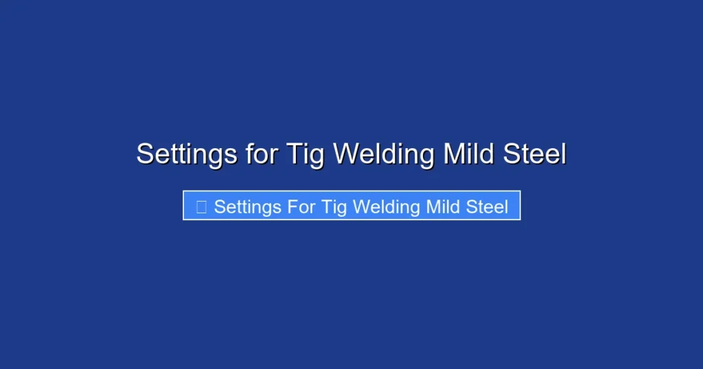 Settings for Tig Welding Mild Steel