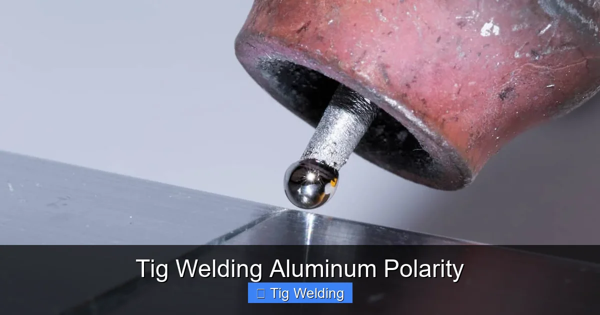 Tig Welding Aluminum Polarity