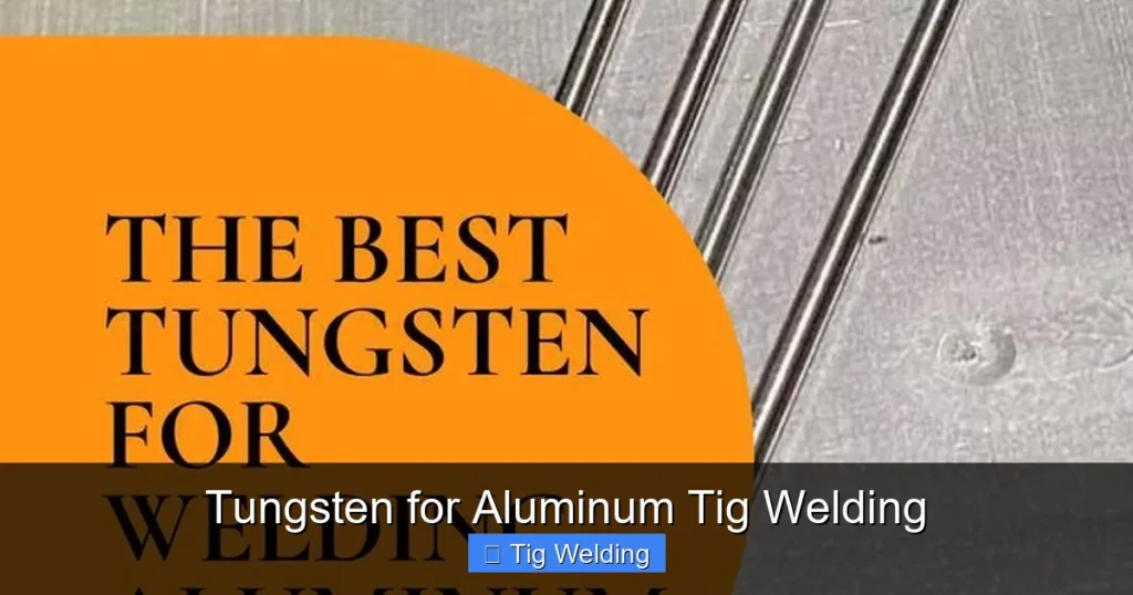 Tungsten for Aluminum Tig Welding