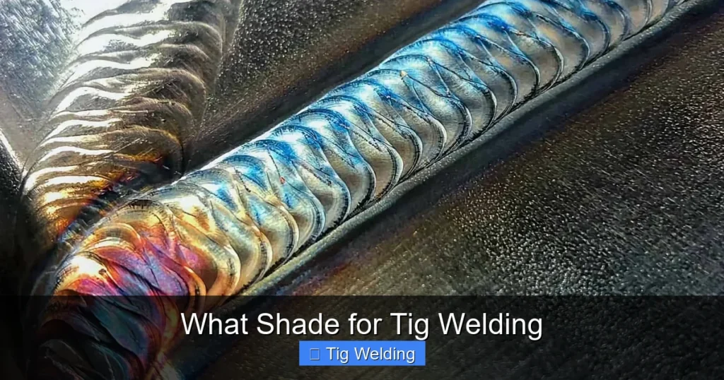 What Shade for Tig Welding