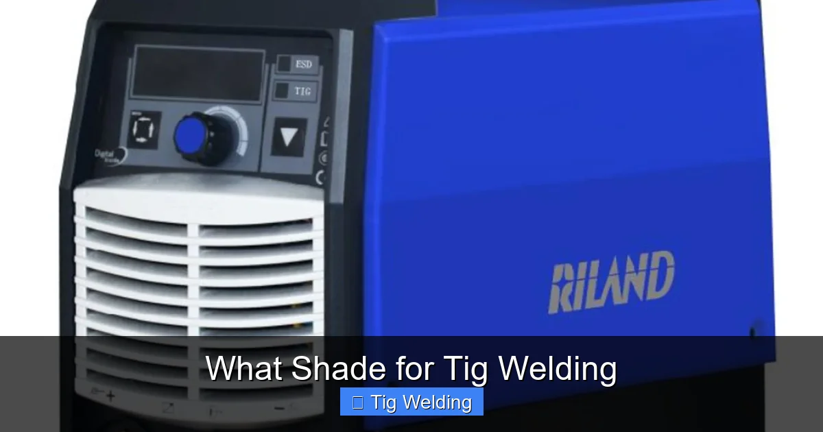 What Shade for Tig Welding