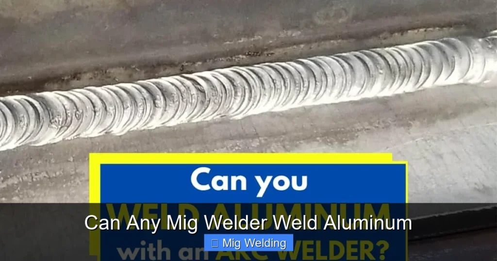 Can Any Mig Welder Weld Aluminum Can Any Mig Welder Weld Aluminum