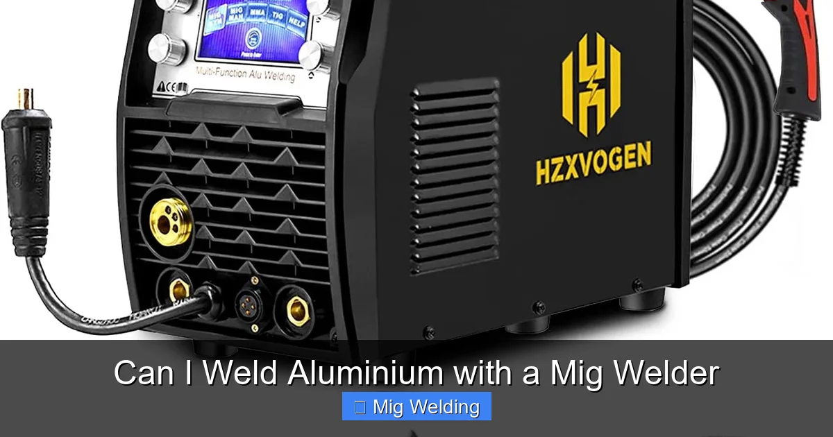 Can I Weld Aluminium with a Mig Welder