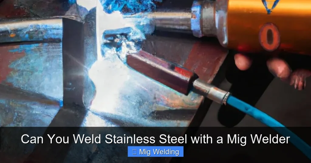 Can You Weld Stainless Steel with a Mig Welder