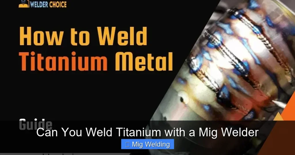 Can You Weld Titanium with a Mig Welder Can You Weld Titanium with a Mig Welder