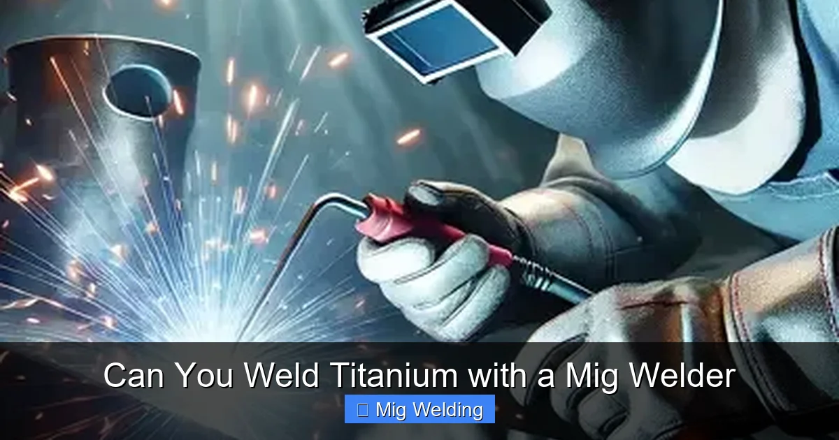 Can You Weld Titanium with a Mig Welder