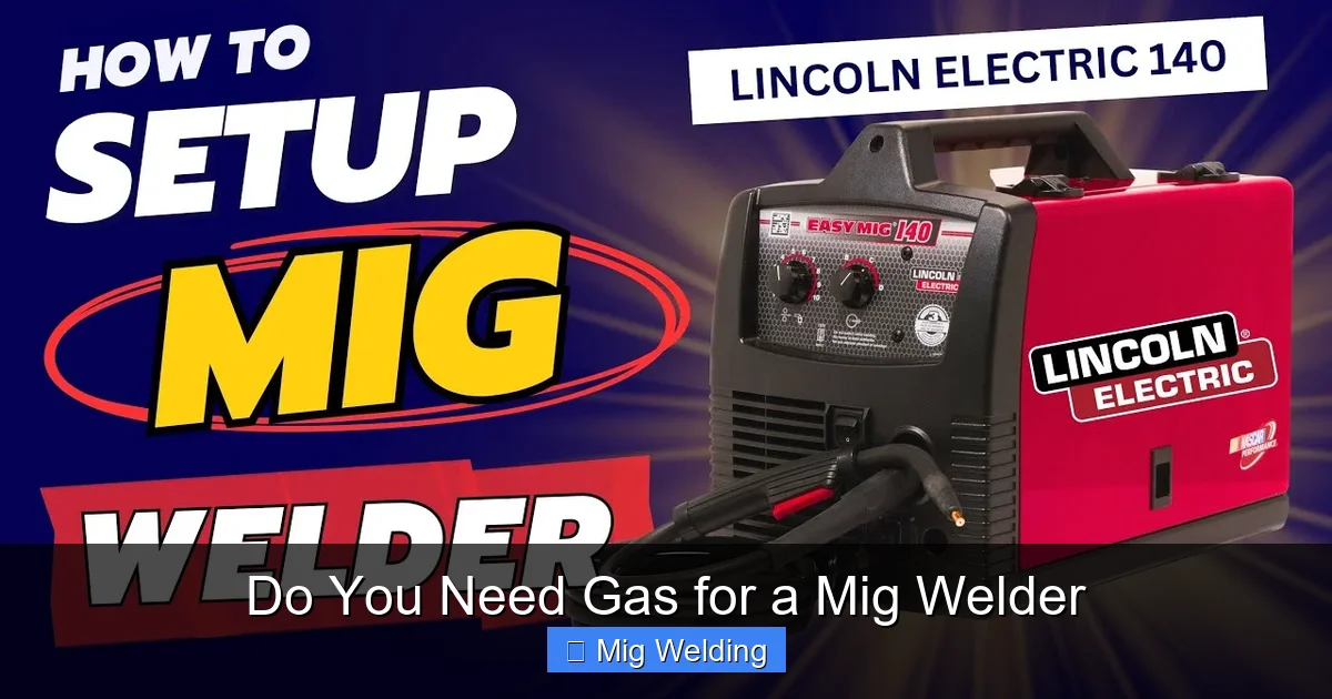 Do You Need Gas for a Mig Welder