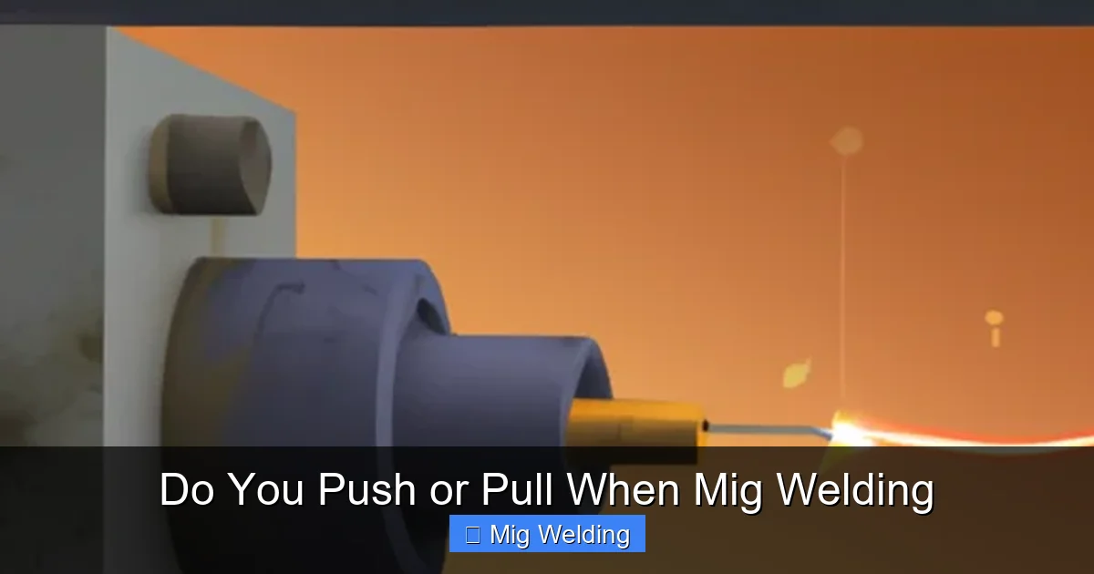 Do You Push or Pull When Mig Welding