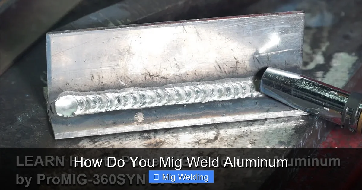 How Do You Mig Weld Aluminum