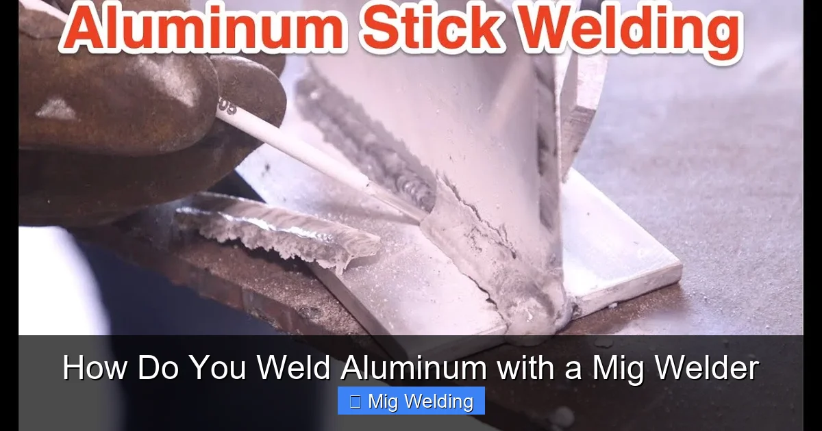 How Do You Weld Aluminum with a Mig Welder