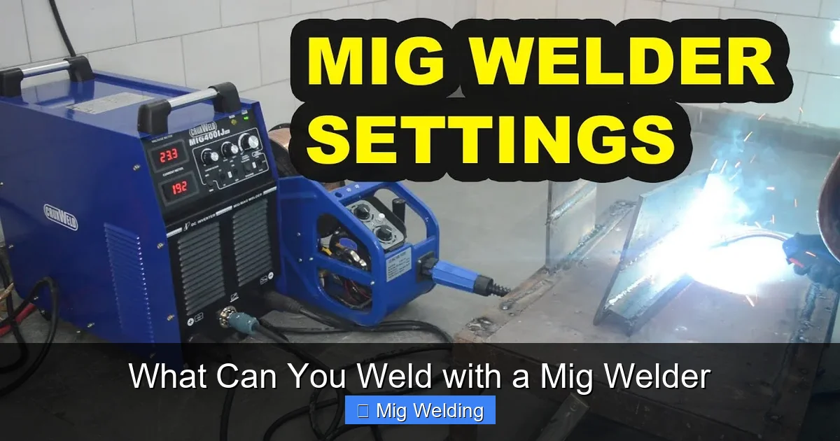 What Can You Weld with a Mig Welder