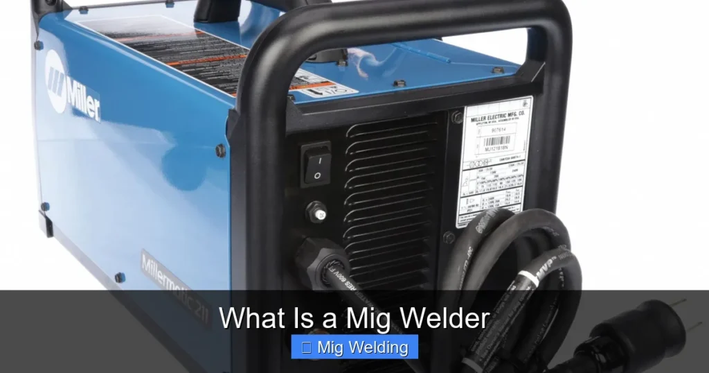 What Is a Mig Welder What Is a Mig Welder