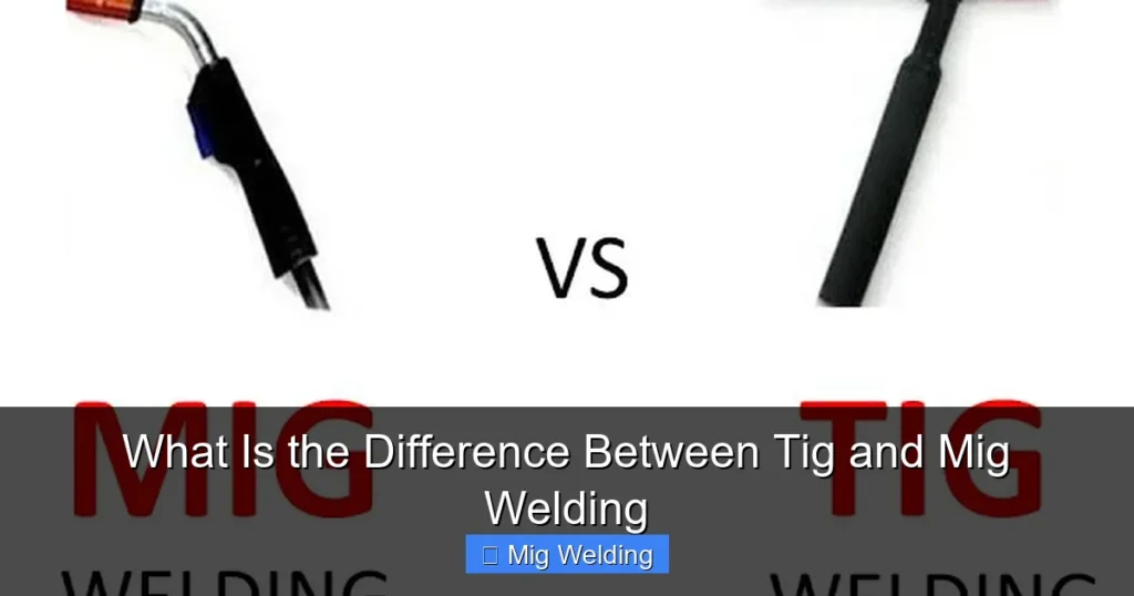 What Is the Difference Between Tig and Mig Welding What Is the Difference Between Tig and Mig Welding