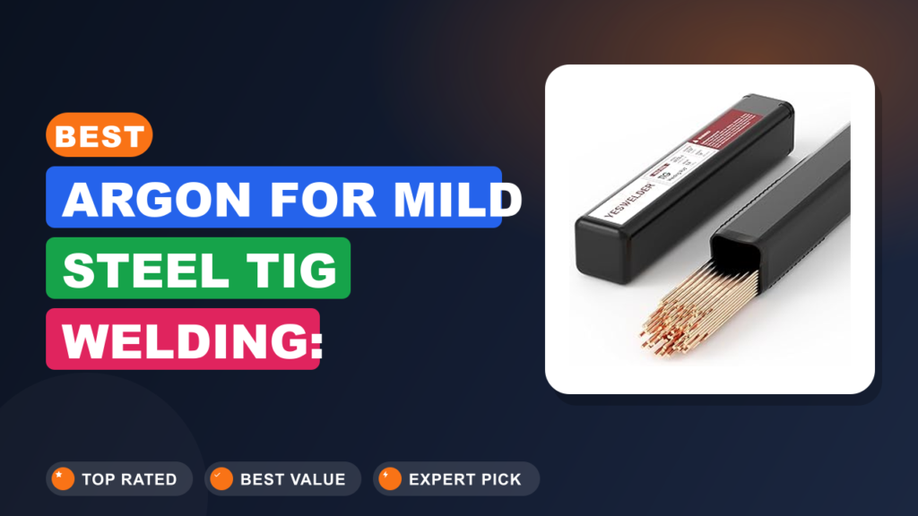 Best Argon for Mild Steel TIG Welding: Optimize Your Welds Best Argon for Mild Steel TIG Welding: Optimize Your Welds