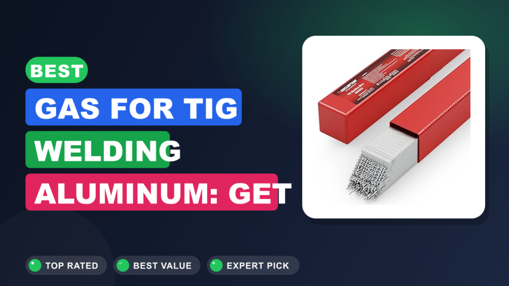 Best Gas for TIG Welding Aluminum: Get Crisp, Clean Welds