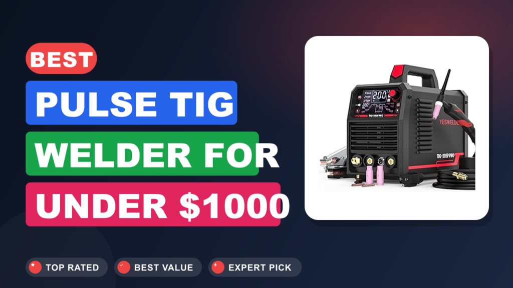 Best Pulse TIG Welder for Under $1000 Best Pulse TIG Welder for Under $1000