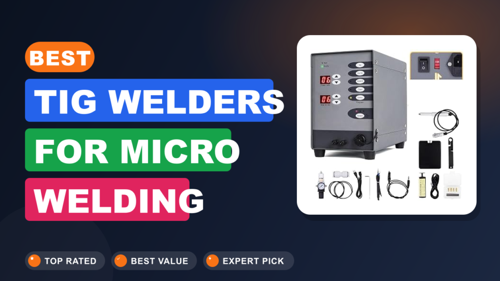 Best TIG Welders for Micro Welding Precision Best TIG Welders for Micro Welding Precision