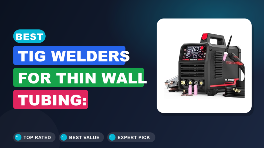 Best TIG Welders for Thin Wall Tubing: Precision & Control