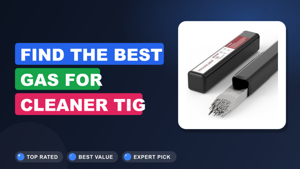 Find the Best Gas for Cleaner TIG Welds on Stainless Steel Find the Best Gas for Cleaner TIG Welds on Stainless Steel