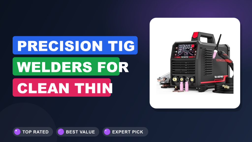 Precision TIG Welders for Clean Thin Stainless Steel Welds Precision TIG Welders for Clean Thin Stainless Steel Welds