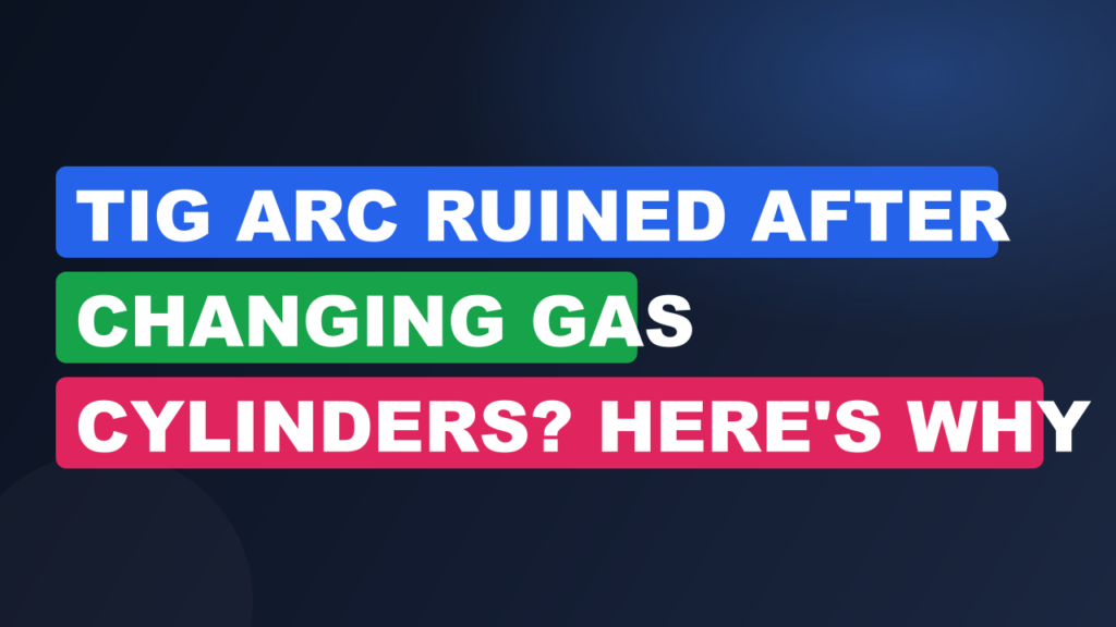 TIG Arc Ruined After Changing Gas Cylinders? Here's Why