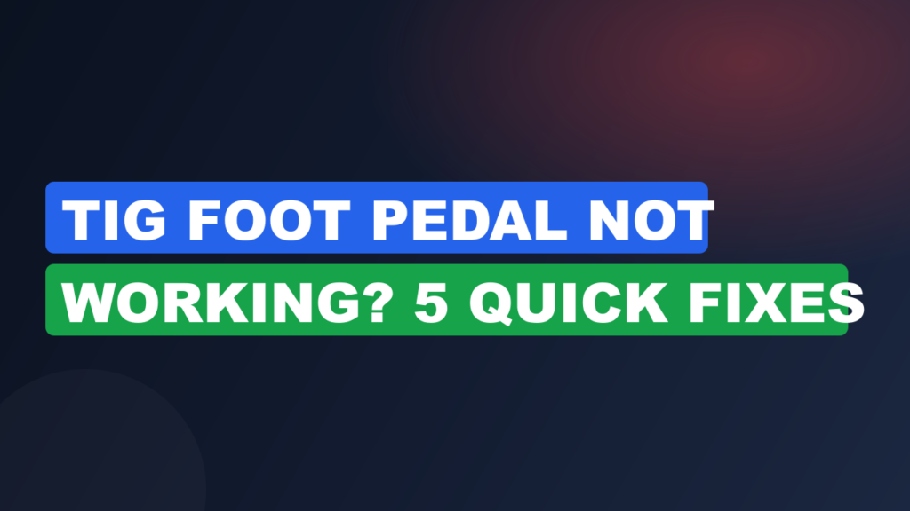 TIG Foot Pedal Not Working? 5 Quick Fixes TIG Foot Pedal Not Working? 5 Quick Fixes