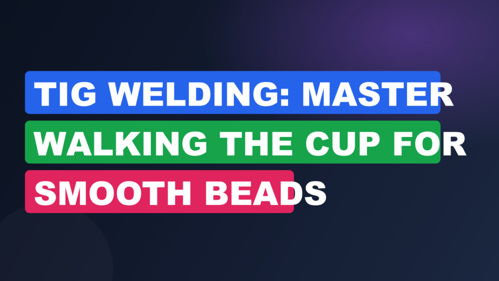 TIG Welding: Master Walking the Cup for Smooth Beads TIG Welding: Master Walking the Cup for Smooth Beads