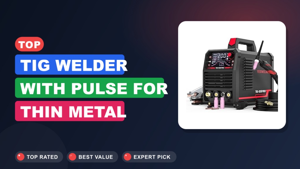 Top TIG Welder with Pulse for Thin Metal