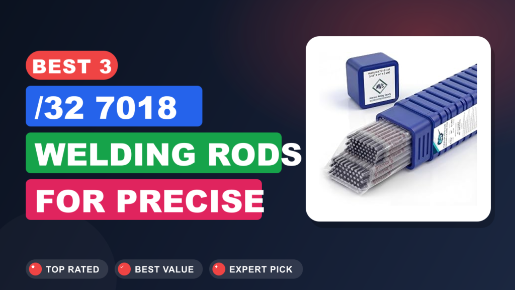 Best 3/32 7018 Welding Rods for Precise Beads Best 3/32 7018 Welding Rods for Precise Beads