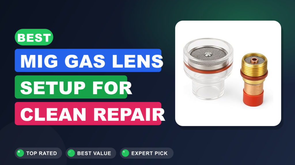 Best MIG Gas Lens Setup for Clean Repair Welds Best MIG Gas Lens Setup for Clean Repair Welds