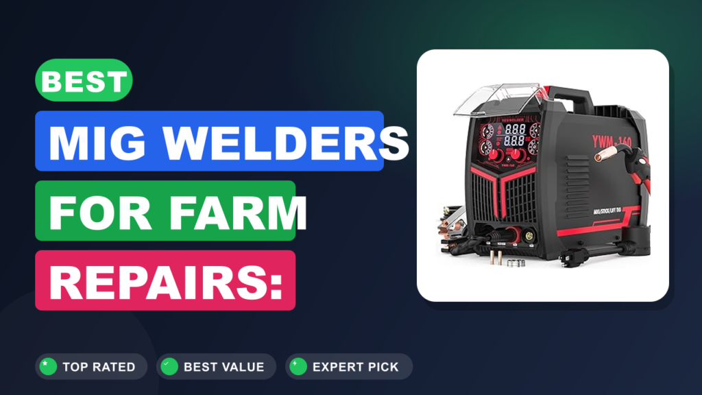 Best MIG Welders for Farm Repairs: Compare Top Picks Best MIG Welders for Farm Repairs: Compare Top Picks