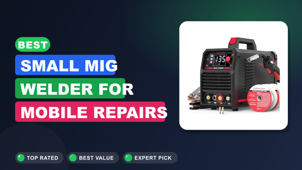 Best Small MIG Welder for Mobile Repairs Best Small MIG Welder for Mobile Repairs