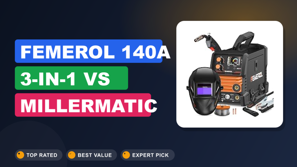 FEMEROL 140A 3-in-1 vs Millermatic 211 Auto-Set: Which Is Better? FEMEROL 140A 3-in-1 vs Millermatic 211 Auto-Set: Which Is Better?