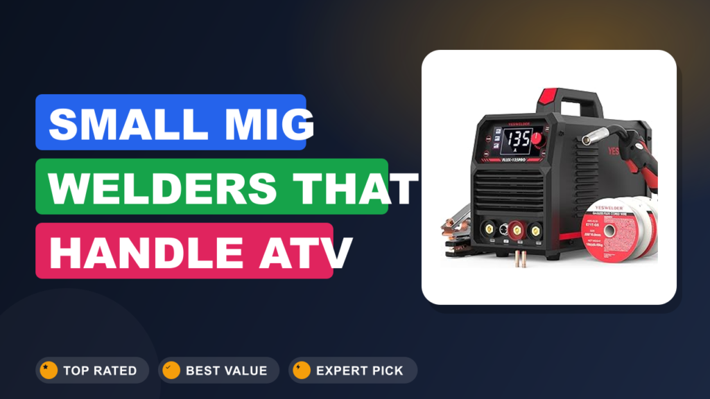 Small MIG Welders That Handle ATV Repairs Small MIG Welders That Handle ATV Repairs