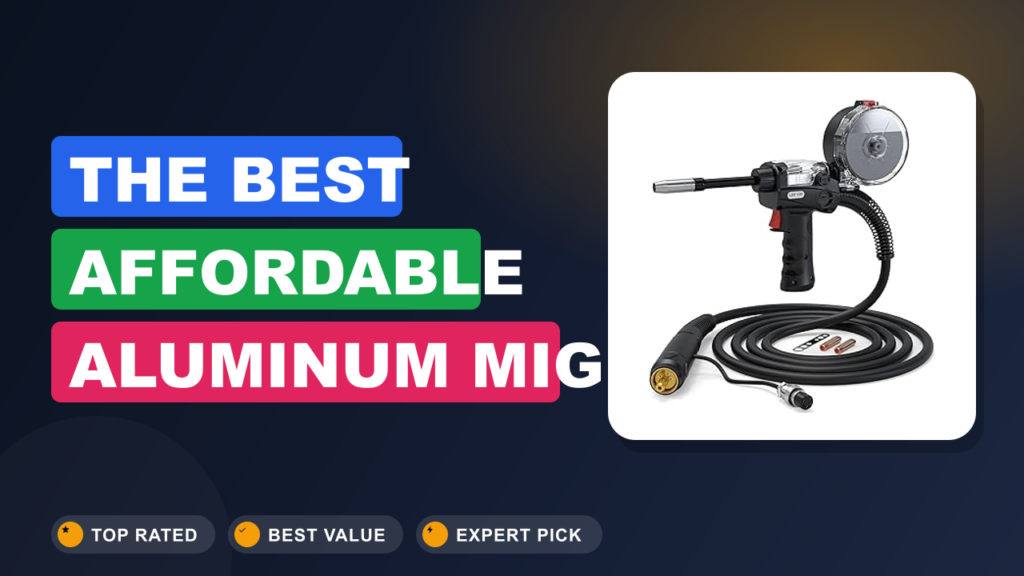 The Best Affordable Aluminum MIG Spool Gun for Your Money The Best Affordable Aluminum MIG Spool Gun for Your Money