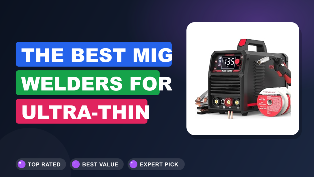 The Best MIG Welders for Ultra-Thin Metal, No Burn-Through The Best MIG Welders for Ultra-Thin Metal, No Burn-Through