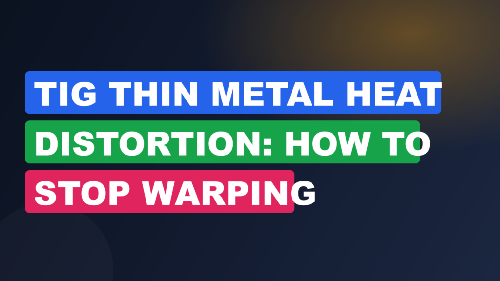 TIG Thin Metal Heat Distortion: How to Stop Warping TIG Thin Metal Heat Distortion: How to Stop Warping