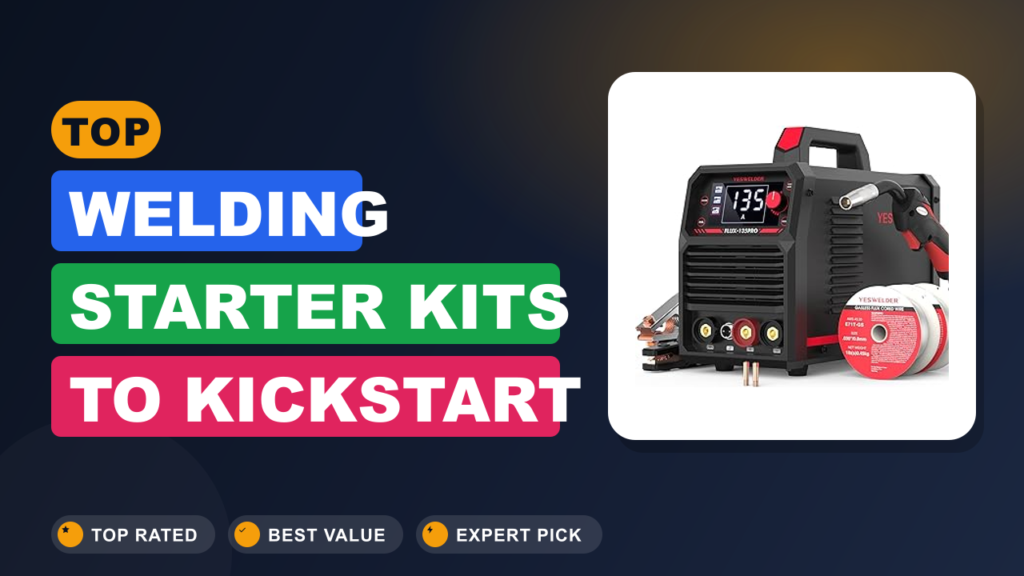 Top Welding Starter Kits to Kickstart Your Home Workshop Top Welding Starter Kits to Kickstart Your Home Workshop